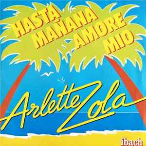 Arlette Zola - Hasta Mañana Amore Mio / Hasta Mañana Mon Amour FLAC