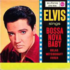 Elvis Presley - Bossa Nova Baby FLAC
