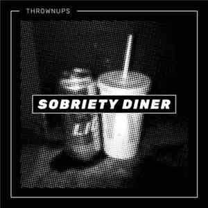 THROWNUPS - Sobriety Diner FLAC