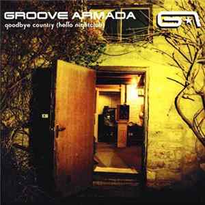 Groove Armada - Goodbye Country (Hello Nightclub) FLAC