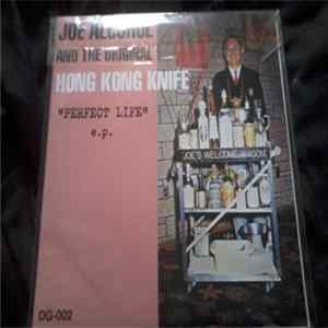 Joe Alcohol And The Original Hong Kong Knife - "Perfect Life" EP FLAC