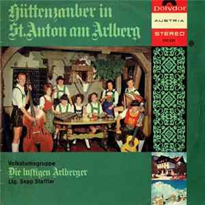 Die Lustigen Arlberger - Hüttenzauber In St.Anton Am Arlberg FLAC