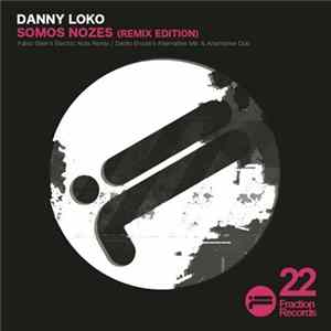 Danny Loko - Somos Nozes (Remix Edition) FLAC