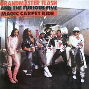 Grandmaster Flash & The Furious Five - Magic Carpet Ride FLAC