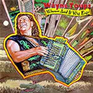 Wayne Toups - Whoever Said It Was Easy FLAC