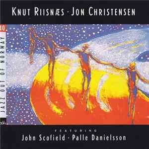 Knut Riisnæs - Jon Christensen Featuring John Scofield - Palle Danielsson - Knut Riisnæs - Jon Christensen Featuring John Scofield - Palle Danielsson FLAC