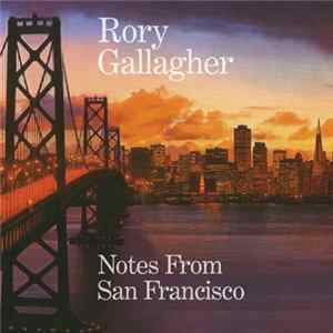 Rory Gallagher - Notes From San Francisco FLAC