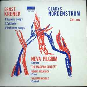 Ernst Krenek, Gladys Nordenstrom - Neva Pilgrim - 4 Hopkins Songs / 2 Zeitlieder / 3 Verhaeren Songs / Zeit XXIV FLAC