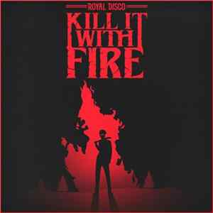 Royal Disco - Kill It With Fire FLAC