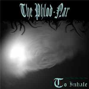 The Phlod-Nar - To Inhale FLAC