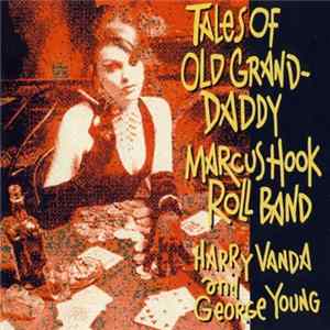 Marcus Hook Roll Band - Tales Of Old Grand-Daddy FLAC