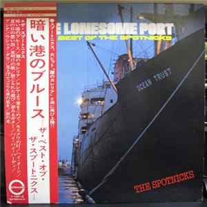 The Spotnicks - The Lonesome Port / The Best Of The Spotnicks FLAC
