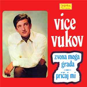 Vice Vukov - Zvona Moga Grada / Pričaj Mi FLAC