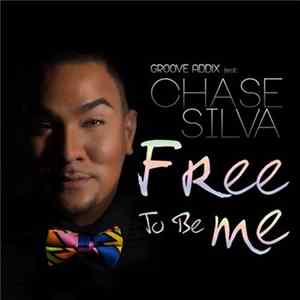 Groove Addix feat. Chase Silva - Free To Be Me FLAC
