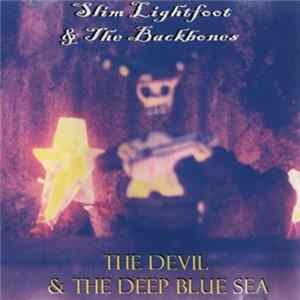 Slim Lightfoot & The Backbones - The Devil & The Deep Blue Sea FLAC