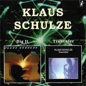 Klaus Schulze - Dig It / Trancefer FLAC