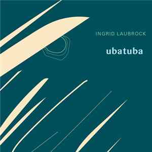 Ingrid Laubrock - Ubatuba FLAC