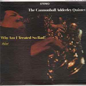 The Cannonball Adderley Quintet - Why Am I Treated So Bad! FLAC
