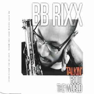 BB Rixx - Talkin' Bout The World FLAC