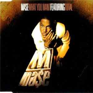 Mase Featuring Total - What You Want FLAC