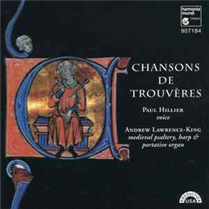 Paul Hillier, Andrew Lawrence-King - Chansons De Trouvères FLAC