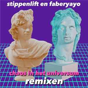 Stippenlift En Faberyayo - Chaos In Het Universum Remixen FLAC