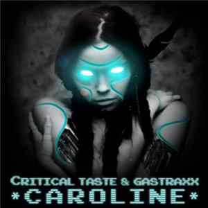 Critical Taste & GastraxX - Caroline FLAC