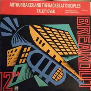 Arthur Baker And The Backbeat Disciples - Talk It Over FLAC