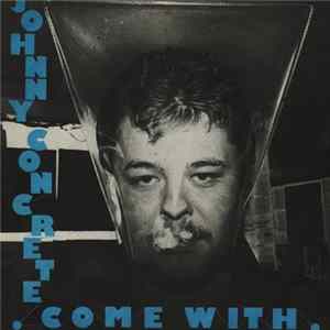 Johnny Concrete - Come With FLAC