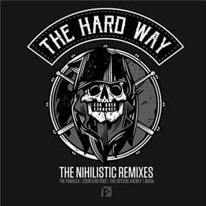 The Hard Way - The Nihilistic Remixes FLAC
