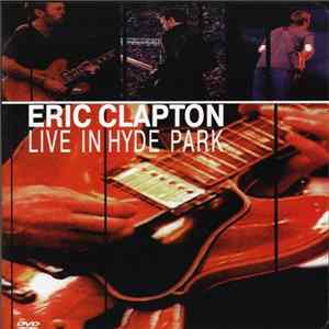 Eric Clapton - Live In Hyde Park FLAC