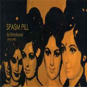 Spasm Pill - So Emotional: 1996-1998 FLAC