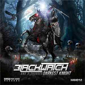 Blackwatch And D-Charged - Darkest Knight FLAC
