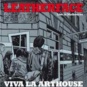 Leatherface - Viva La Arthouse (Live In Melbourne) FLAC