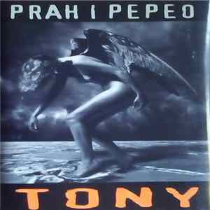 Tony - Prah I Pepeo FLAC