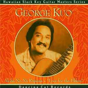George Kuo - Aloha No Na Kupuna "Love for the Elders" FLAC