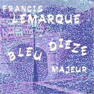 Francis Lemarque - Bleu Dieze Majeur / Changer L'Horizon FLAC