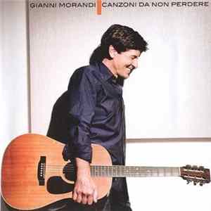 Gianni Morandi - Canzoni Da Non Perdere FLAC