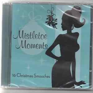 Various - Mistletoe Moments (16 Christmas Smooches) FLAC