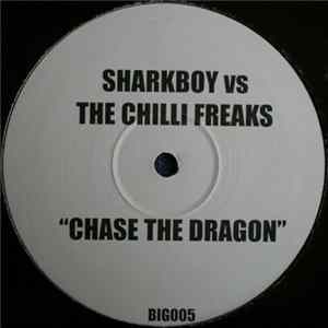 Sharkboy vs The Chilli Freaks - Chase The Dragon FLAC