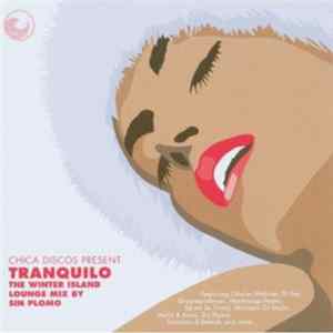 Sin Plomo - Chica Discos Present Tranquilo - The Winter Island Lounge Mix FLAC