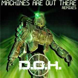 D.O.H. - Machines Are Out There (Remixes) FLAC
