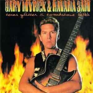 Gary Myrick & Havana 3am - Texas Glitter & Tombstone Tales FLAC