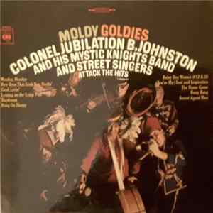 Colonel Jubilation B. Johnston And His Mystic Knights Band And Street Singers - Moldy Goldies: Colonel Jubilation B. Johnston And His Mystic Knights Band And Street Singers Attack The Hits FLAC