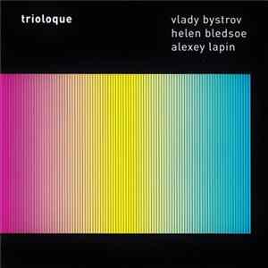 Vlady Bystrov / Helen Bledsoe / Alexey Lapin - Triologue FLAC