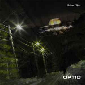 Optic - Believe / Need FLAC