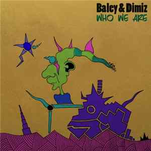 Baley & Dimiz - Who We Are FLAC