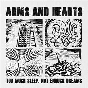 Arms & Hearts - Too Much Sleep, Not Enough Dreams FLAC