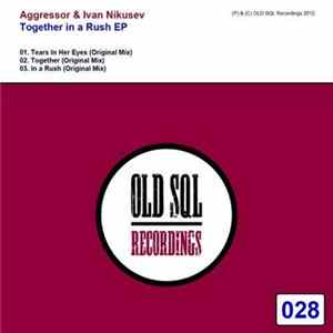 Aggressor & Ivan Nikusev - Together In A Rush EP FLAC