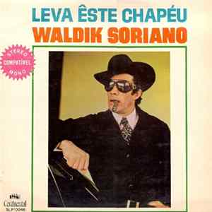 Waldik Soriano - Leva Êste Chapéu FLAC